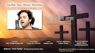Video thumbnail of "Yeshu Tu Hai Meri Asha || Bollywood Singer: Javed Ali"