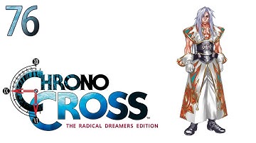 Chrono Cross (Remaster) — Part 76 - A Meeting With Solt and Peppor