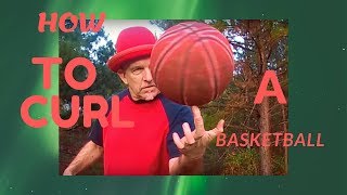 How to curl a basketball / Spinning on a finger skills