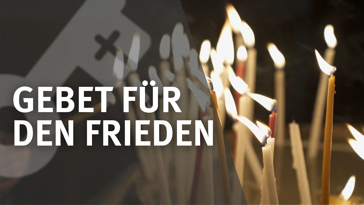 Gebet für den Frieden - YouTube