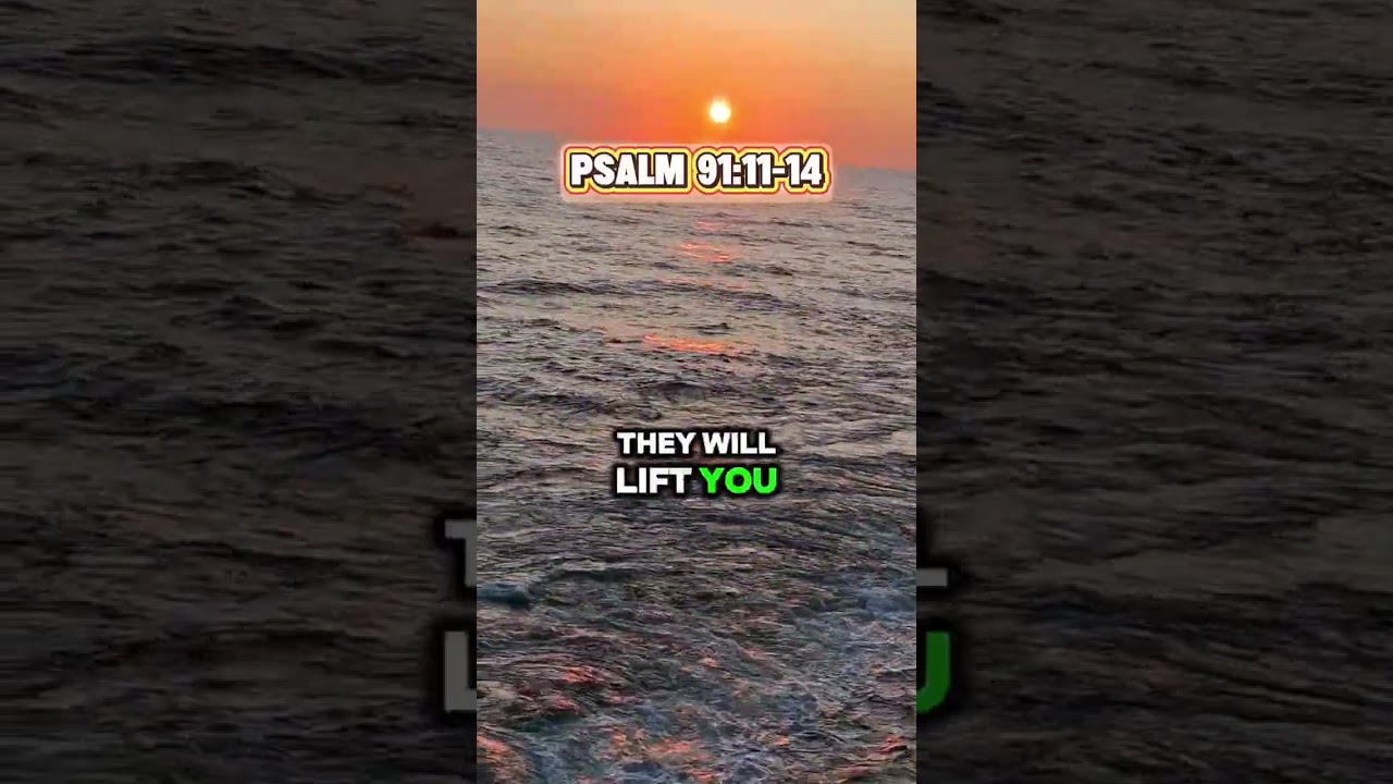Psalm 91:11-14. 