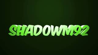 ShadowM92 Intro