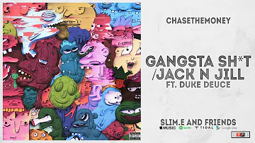 CHASETHEMONEY Ft. Duke Deuce - "Gangsta Shit/Jack N Jill" (Slime.E and Friends)