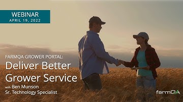 Deliver Better Grower Service with the FarmQA Grower Portal
