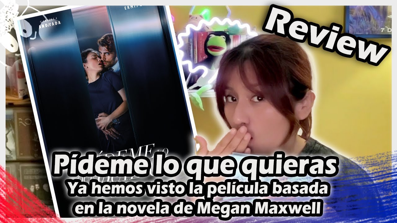 Pídeme lo que quieras: adaptación de la novela de Megan Maxwell - Moobys
