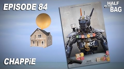 Half in the Bag: CHAPPiE