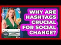 Why Are Hashtags Crucial For Social Change? - Social Media Business Playbook