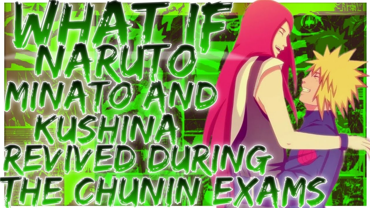 what if Naruto, Minato and Kushina revived during the exams