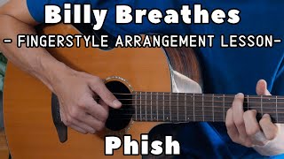 Video thumbnail of "Billy Breathes » Fingerstyle Arrangement Lesson » Phish"