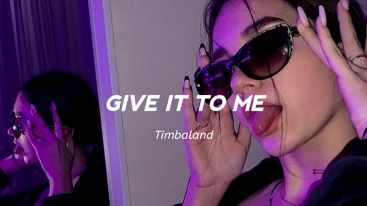 Timbaland Give it to me (Lyrics) ft.Nelly Furtado, Justin Timberlake