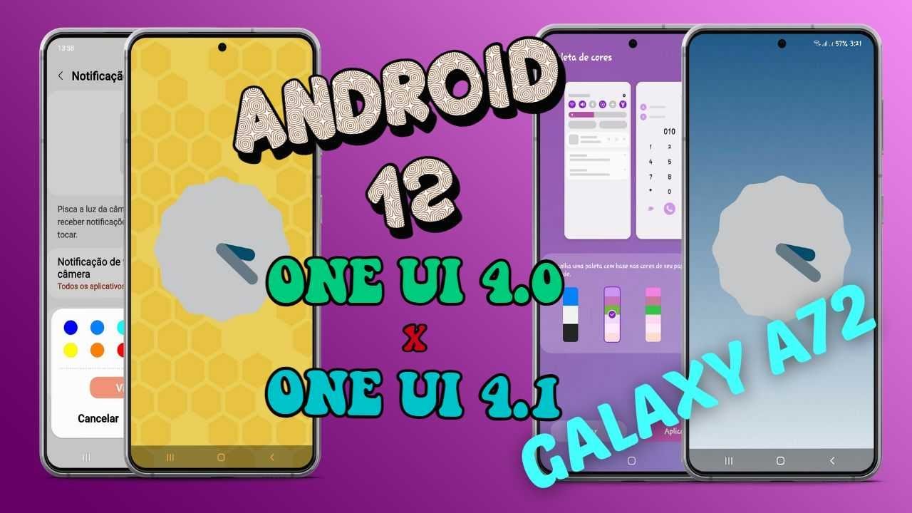 TUDO SOBRE O ANDROID 12 ONE UI 4.1 X ONE UI 4.0 | SAMSUNG GALAXY A72 ...