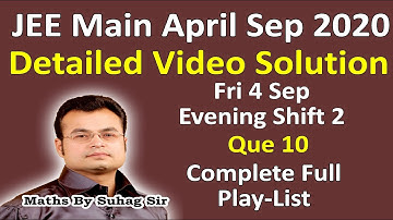 jee main April September 2020 video solution first on YouTube 4 sep fri evening paper shift 2 que 10