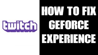 How To Fix GeForce Experience 'Your Broadcast To Twitch Failed' Streaming Error Solution (Shadow PC)