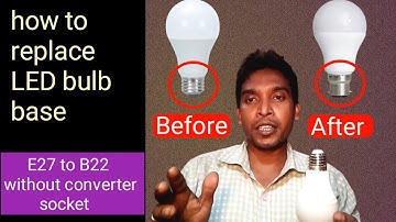 How to replace LED bulb base|E27 to B22 without bulb converter|screw to pin type LED bulb