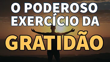 Como exercitar a gratidão?