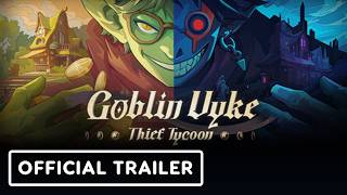 Goblin Vyke: The Thief Tycoon - Official Launch Trailer