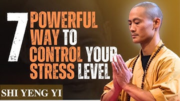 7 Powerful Ways to Control Your Stress Level | Shi Heng Yi Motivation & Mind Mastery