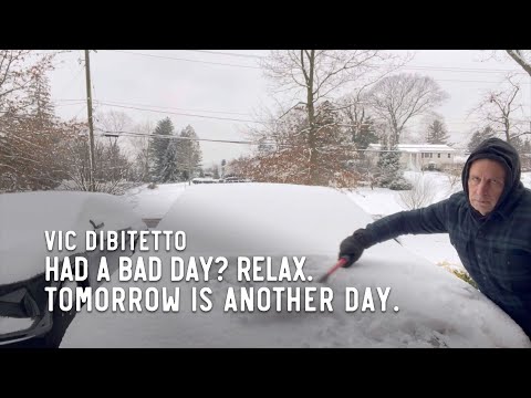 Had a bad day? Relax. Tomorrow is another day.