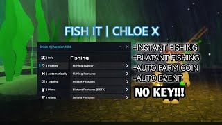 FISH IT SCRIPT | CHLOE X | INSTANT FISHING | BLATANT FISHING