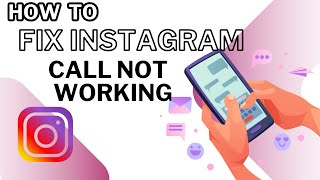 How to fix Instagram call not working - Step By Step Tutorial - Problem Solved!