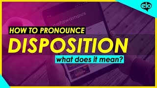 How To Pronounce Disposition  |  With Definition or Examples