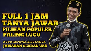 SPESIAL 1 JAM FULL TANYA JAWAB PALING LUCU UAS || Tanya jawab Ustadz Abdul Somad Terbaru