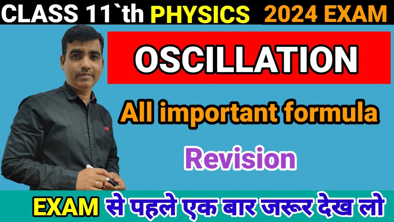 Oscillation class 11 th physics/Important topics and board examination