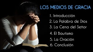 1. ¿Qué son Los Medios de Gracia? - INTRODUCCIÓN | Ps. Jorge Rodríguez