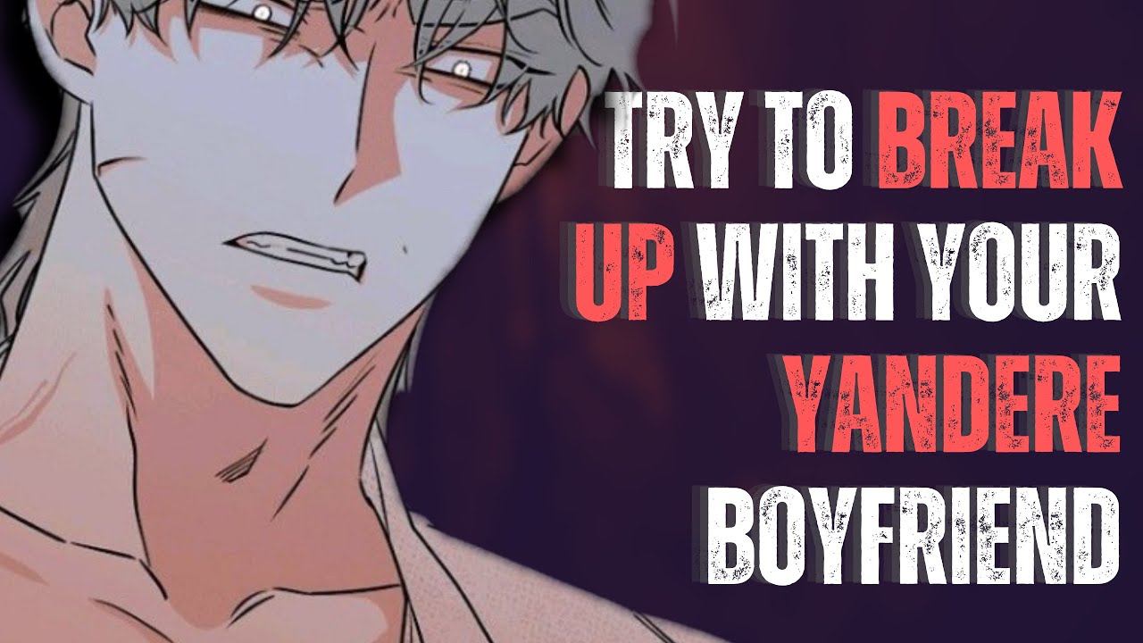 Try To Break Up With Your Yandere Boyfriend And Found Out | Asmr Roleplay | Asmr Boyfriend