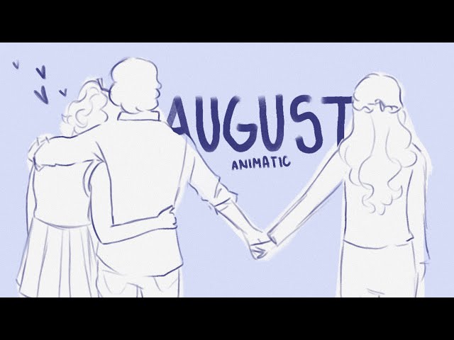 August - Taylor Swift Animatic class=