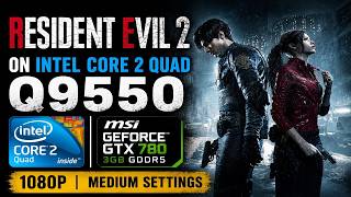 Resident Evil 2 on Core 2 Quad Q9550 2.83GHz GTX 780 1080p Medium