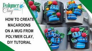 How to create macaroons on a mug from polymer clay, DIY tutorial