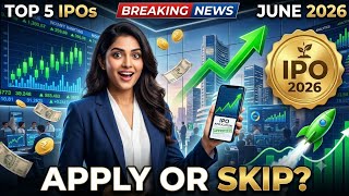 Top 5 IPOs to Watch in June 2026 | Best Upcoming IPO Opportunities
