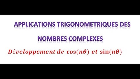 Les nombres complexes 37 : les applications trigonométriques des nombres complexes 1