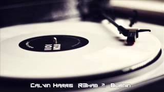 Calvin Harris  R3hab - Burnin'