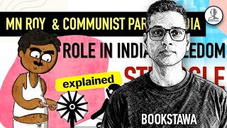 MN Roy and Communist Party of India's  Role in Freedom Struggle for UPSC