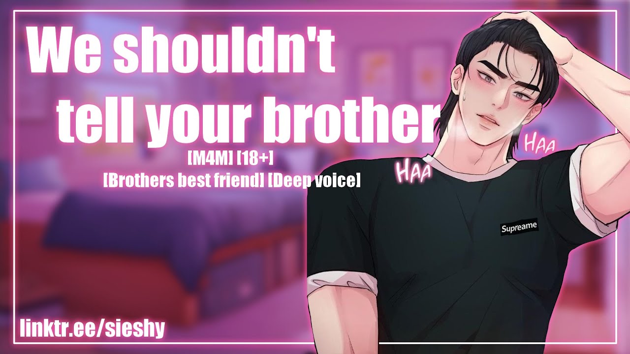 Лучший друг брата заводит с тобой страсти... (M4M) (18+)