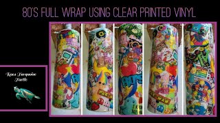 80's Full Wrap Tumbler Using Clear Printable Vinyl
