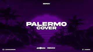 Serov - Palermo Anonim Remix
