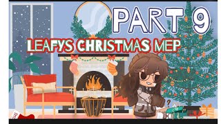 All I want for Christmas is you🎄 MEP ~ 『Part 9』🌷 ~ CozyChloKE