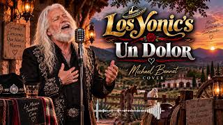 Los Yonic's - Un Dolor 🎙️ Michael Bennet Cover
