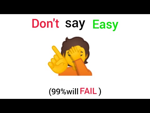 Don't say Easy while watching this video. It's easy. Just don't say easy.