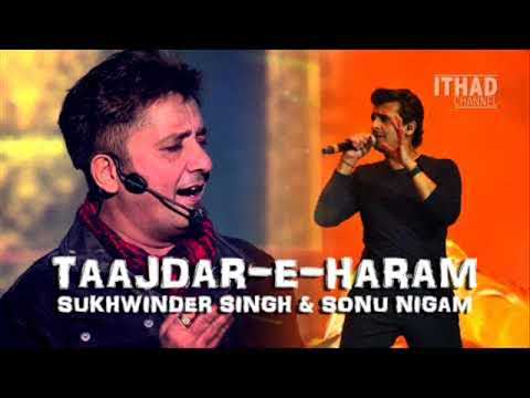 Tajdaar e Haram by Sonu Nigam and Shukwinder SIngh