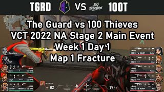 The Guard vs 100 Thieves - VCT 2022 NA Stage 2 Main Event - Week 1 Day 1 - Map 1 Fracture