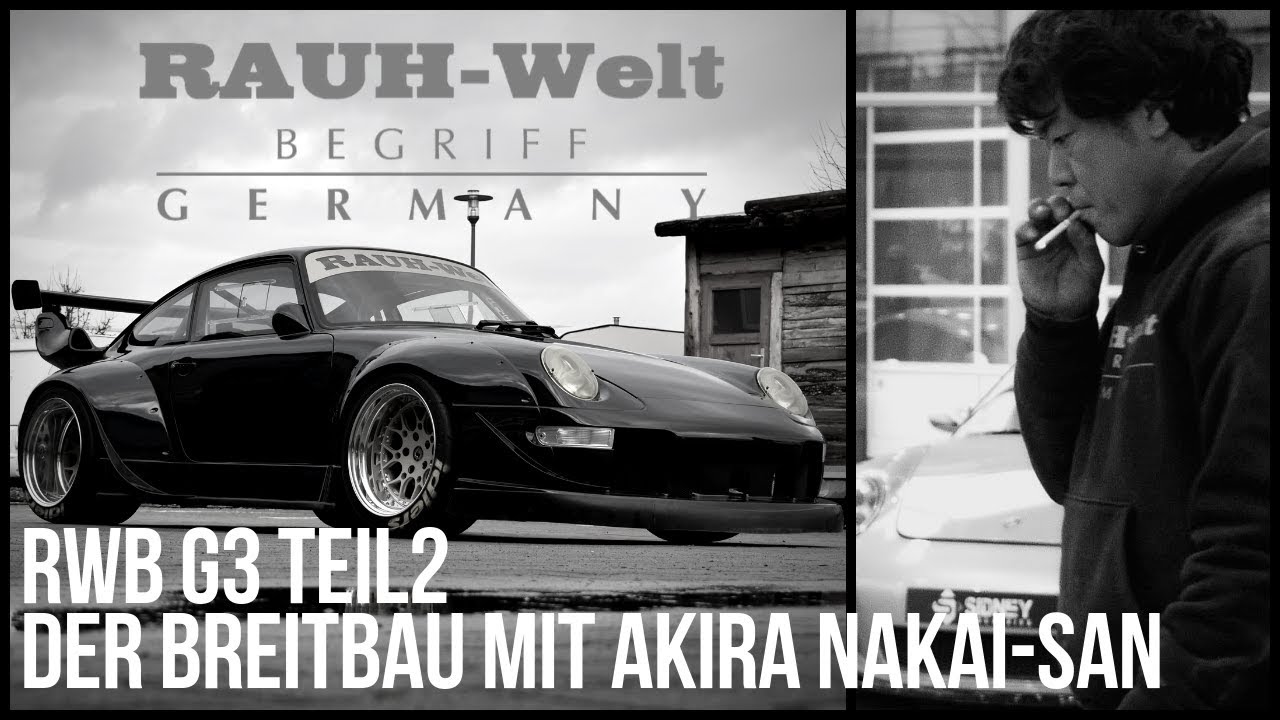 rwb-germany-3-teil-2-der-rwb-breitbau-mit-akira-nakai-san-youtube