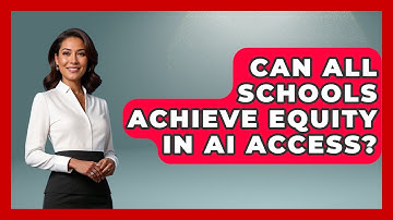 Can All Schools Achieve Equity In AI Access? - Safe AI for The Classroom