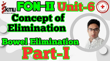 Concept Of Elimination||Bowel Elimination FON-II [Unit-6 Part-I] KMU Lecture With Important MCQs.