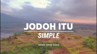 Jodoh Itu Simple - Ustadz Handy Bonny