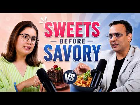 The Food Order Debate: Sweets Before Savory? | Dr. Deepa Suhag