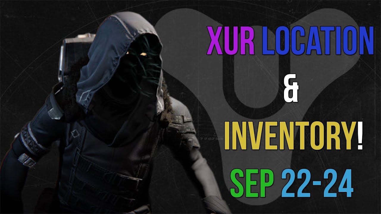 Destiny 2 | Sep 22-24 XUR Location & INVENTORY!